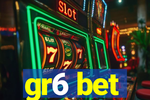 gr6 bet